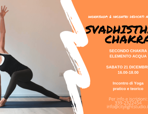 Svadhisthana – 2do Chakra – Workshop di Yoga